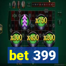 bet 399